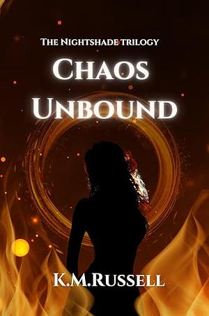Chaos Unbound by K.M. Russell, K.M. Russell