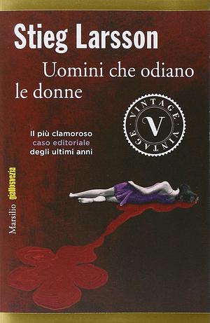 Uomini che odiano le donne by Stieg Larsson