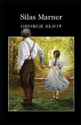 Silas Marner Illustrated by George Eliot