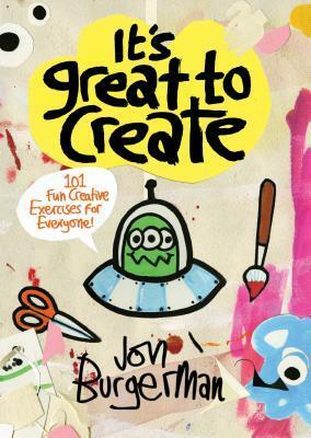 It's Great to Create: 101 Fun Creative Exercises for Everyone (Gifts for Creatives, Fun Exercises Book, Art Book) by Jon Burgerman