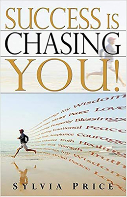 Success Is Chasing You by Sylvia Price