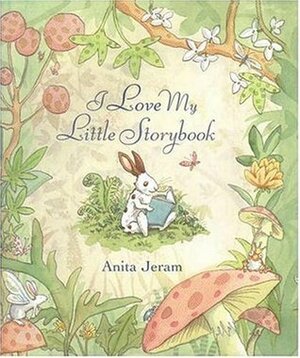 I Love My Little Storybook by Anita Jeram