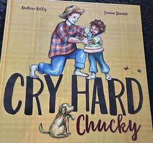 Cry hard chucky by Andrew Kelly, Emma Stuart