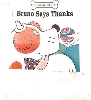 Bruno Says Thanks by Linda Parry, Alan Parry