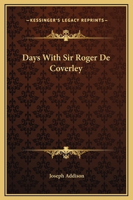 Days With Sir Roger De Coverley by Joseph Addison
