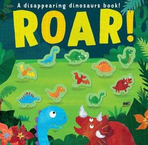 A Disappearing Dinosaurs Book Roar! by Libby Walden