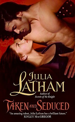 Taken and Seduced by Julia Latham