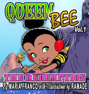 Queen Bee: The Redemption by Maria Franco