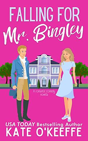 Falling for Mr. Bingley by Kate O'Keeffe