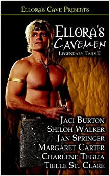 Ellora's Cavemen: Legendary Tails II by Jaci Burton, Charlene Teglia, Shiloh Walker, Margaret L. Carter, Jan Springer, Tielle St. Clare