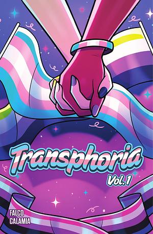 Transphoria, Vol. 1 by Daniel Falco, Kat Calamia, Phil Falco