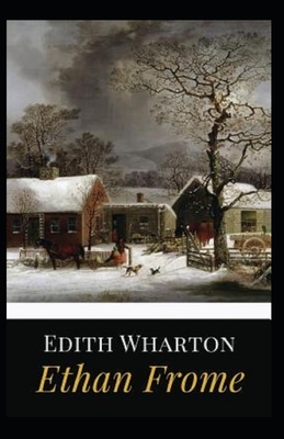 Ethan Frome Illustrated by Edith Wharton