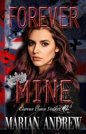 FOREVER MINE: Clarence House Stalker, 2 by Marian Andrew, Marian Andrew