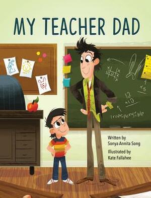 My Teacher Dad by Sonya Annita Song