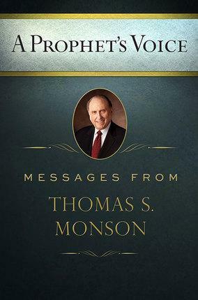 A Prophet's Voice by Thomas S. Monson