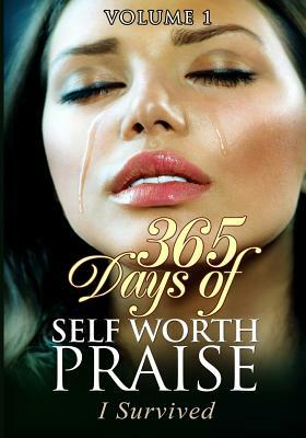 365 Days of Self Worth Praise: I Survived by Patricia Hardy Shaw