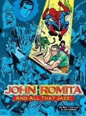 John Romita, and All That Jazz by Jim Amash, Roy Thomas