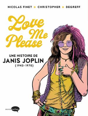 Love Me Please : Une histoire de Janis Joplin by Nicolas Finet