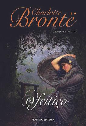 O Feitiço by Charlotte Brontë
