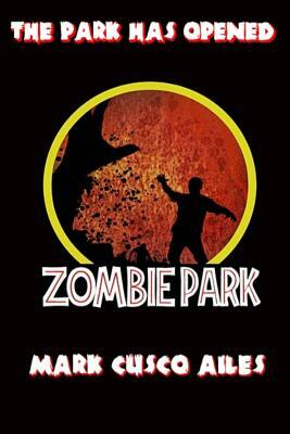 Zombie Park by Mark Cusco Ailes