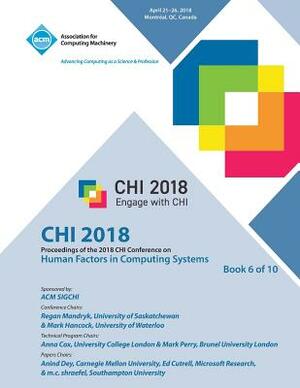 Chi '18: Proceedings of the 2018 CHI Conference on Human Factors in Computing Systems Vol 6 by Chi