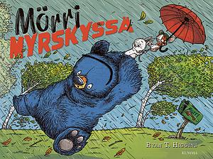 Mörri myrskyssä  by Ryan T. Higgins