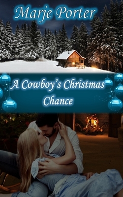 A Cowboy's Christmas Chance by Marje Porter