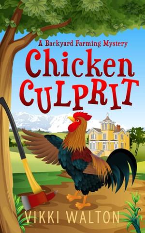 Chicken Culprit by Vikki Walton