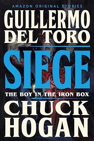 Siege by Guillermo del Toro, Chuck Hogan