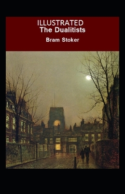 The Dualitists Illustrated by Bram Stoker