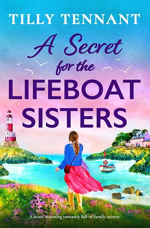 A Secret for the Lifeboat Sisters  by Tilly Tennant