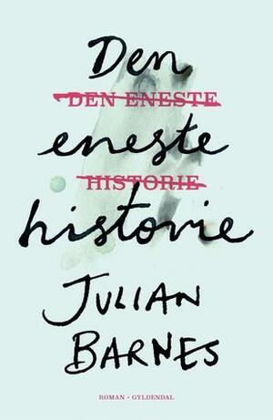 Den eneste historie by Julian Barnes