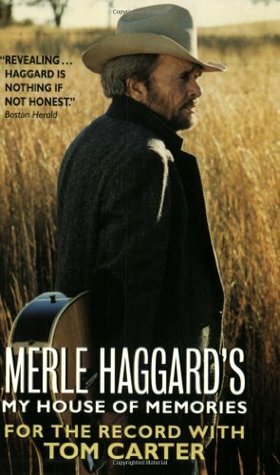 Merle Haggard's My House of Memories: For the Record by Tom Carter, Merle Haggard