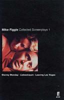 Collected Screenplays, Volume 1 by Mike Figgis