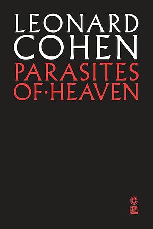 Parasites of Heaven by Leonard Cohen