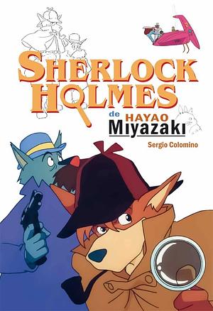 Sherlock Holmes de Hayao Miyazaki by Sergio Colomino