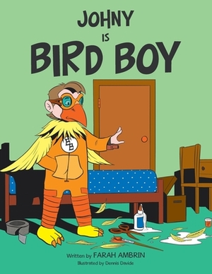 Johny Is Bird Boy by Farah Ambrin