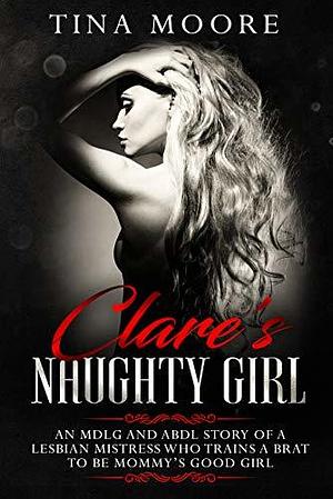 Clare's Naughty Girl by Tina Moore