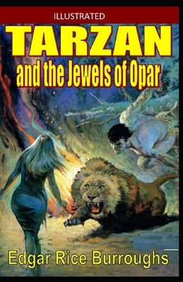 Tarzan and the Jewels of Opar Illustrated by Edgar Rice Burroughs