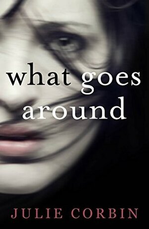 What Goes Around by Julie Corbin