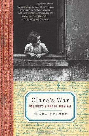 Clara's War: One Girl's Story of Survival by Stephen Glantz, Clara Kramer