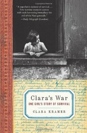 Clara's War: One Girl's Story of Survival by Clara Kramer, Stephen Glantz