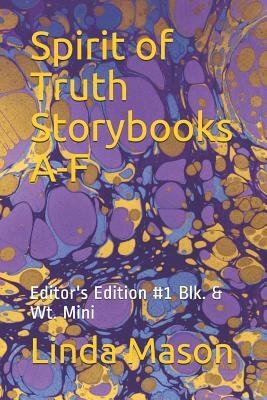 Spirit of Truth Storybooks A-F: Editor's Edition #1 Blk. & Wt. Mini by Linda C. Mason