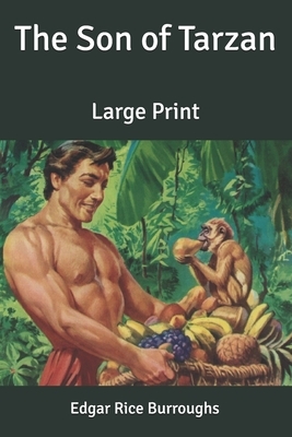 The Son of Tarzan: Large Print by Edgar Rice Burroughs