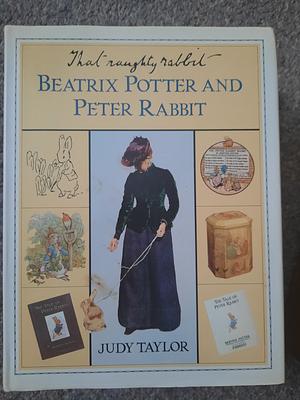 That Naughty Rabbit: Beatrix Potter and Peter Rabbit by Judy Taylor