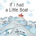 If I had a Little Boat by Calee M. Lee