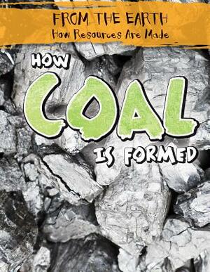 How Coal Is Formed by Blair Belton