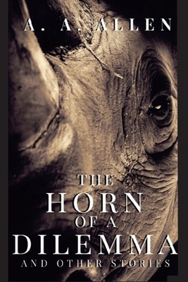 The Horn of a Dilemma and other stories by Aa Allen, Tyrone Heydenrych