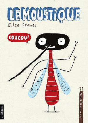 Le moustique by Elise Gravel