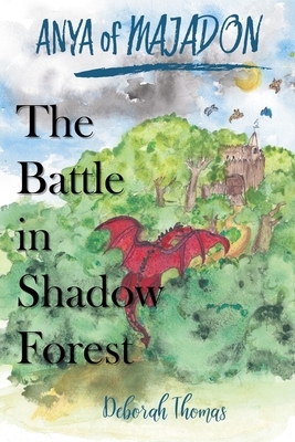 The Battle in Shadow Forest by Deborah Thomas